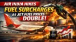 Air India Hikes Fuel Surcharges