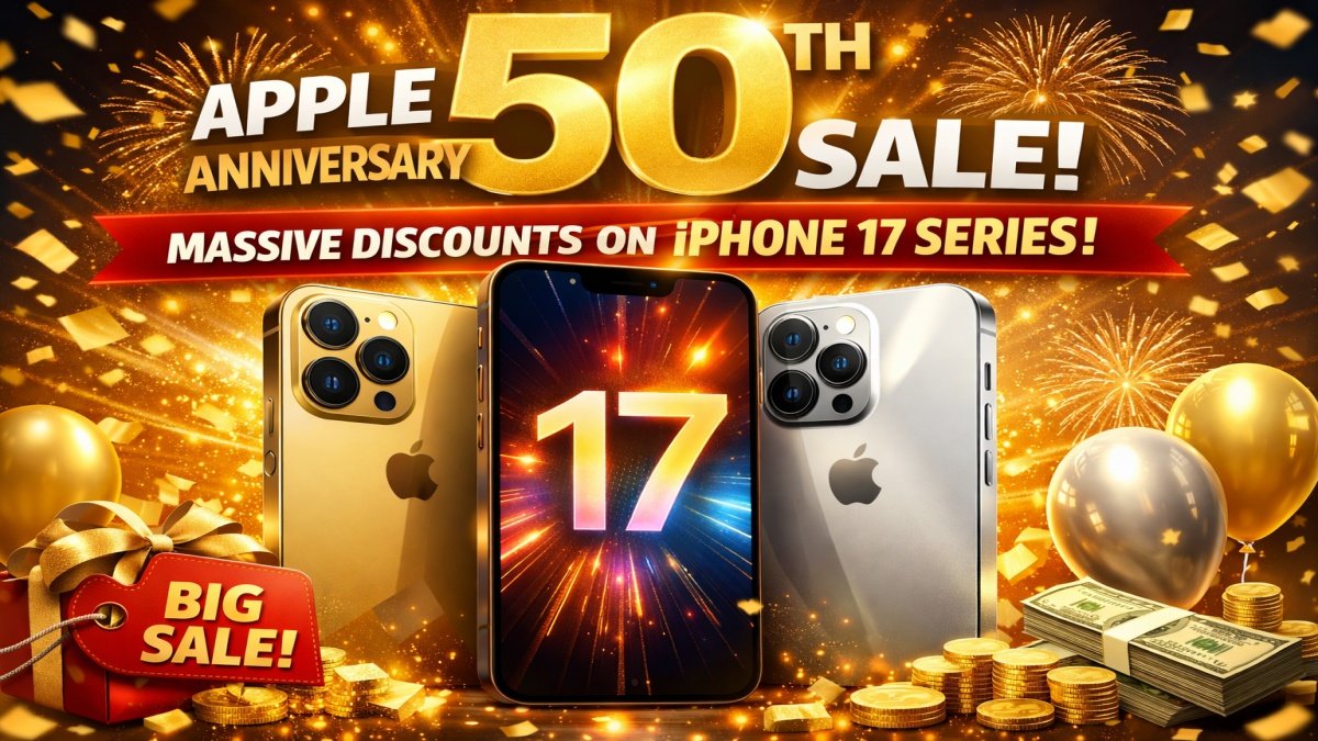 Apple 50th Anniversary Sale: Massive Discounts on iPhone 17 Series