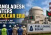 Bangladesh Enters Nuclear Era as Rooppur Plant Begins Fuel Loading Bangladesh Enters Nuclear Era
