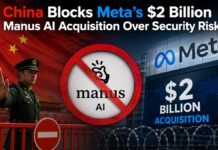 China Blocks Meta’s $2 Billion Manus AI