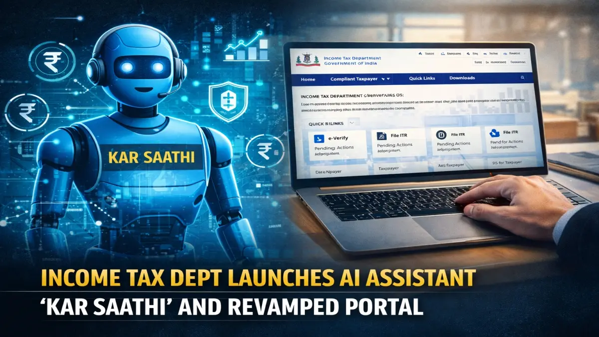Income Tax Dept Launches AI Assistant ‘Kar Saathi’ and Revamped Portal