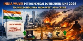 India Waives Petrochemical Duties Until June 2026 to Shield Industry from West Asia Crisis India Waives Petrochemical Duties