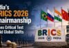 India’s BRICS 2026 Chairmanship Faces Critical Test Amid Global Shifts India’s BRICS 2026 Chairmanship