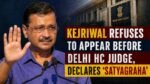 Kejriwal Refuses to Appear Before Delhi HC