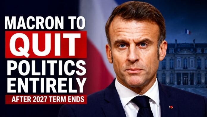 Macron to Quit Politics