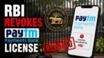 RBI Revokes Paytm Payments Bank License