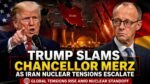 Trump Slams Chancellor Merz