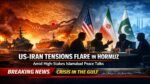 US-Iran Tensions Flare