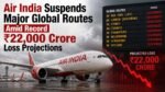 Air India Suspends Major Global Routes