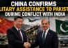 China Confirms Military Assistance to Pakistan