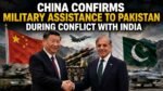 China Confirms Military Assistance to Pakistan