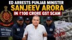 ED Arrests Punjab Minister Sanjeev Arora