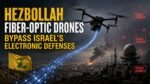 Hezbollah Fiber-Optic Drones