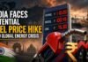 India Faces Potential Fuel Price Hike