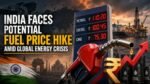 India Faces Potential Fuel Price Hike