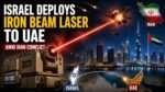 Israel Deploys Iron Beam Laser to UAE