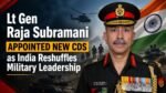 Lt Gen Raja Subramani