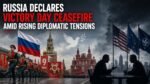 Russia Declares Victory Day Ceasefire Amid Rising Diplomatic Tensions