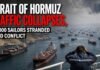 Strait of Hormuz Traffic Collapses, 20,000 Sailors Stranded Amid Conflict Strait of Hormuz Traffic Collapses