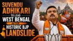 Suvendu Adhikari to Lead West Bengal