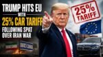 Trump Hits EU With 25 percent Car Tariff