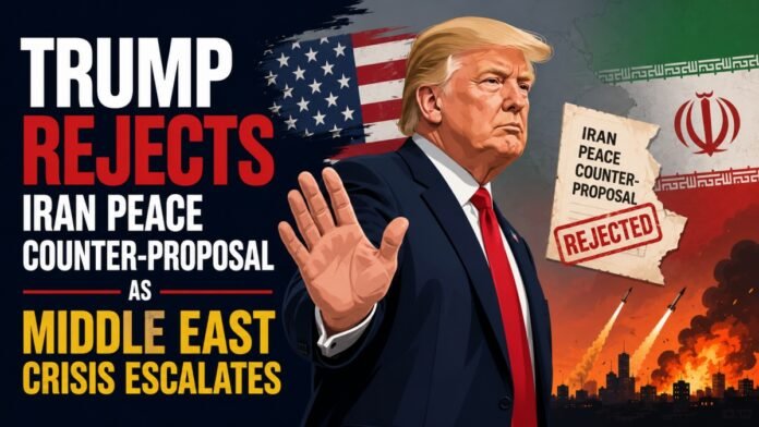 Trump Rejects Iran Peace Counter-Proposal