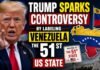 Trump Sparks Controversy by Labeling Venezuela
