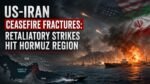 US-Iran Ceasefire Fractures