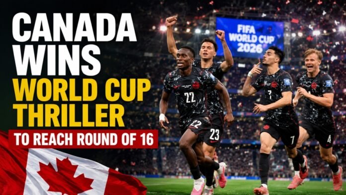 Canada Wins World Cup Thriller to Reach Round of 16